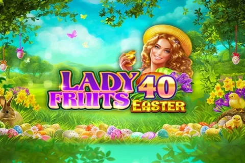 Lady Fruits 40 Easter game artwork