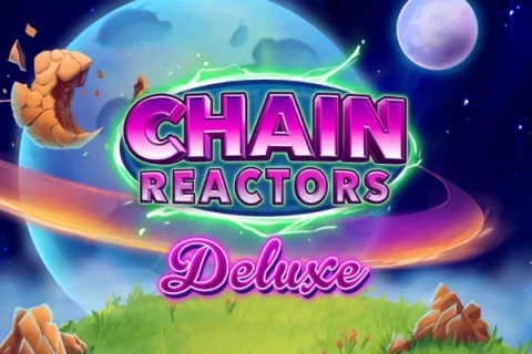 Chain Reactors Deluxe slot game artwork