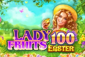 Lady Fruits 100 Easter slot game artwork