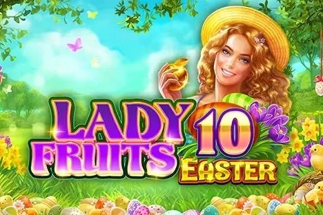 Lady Fruits 10 Easter slot game artwork