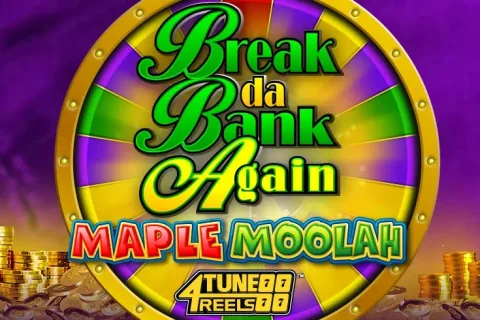 Break Da Bank Again Maple Moolah 4Tune Reels slot game artwork