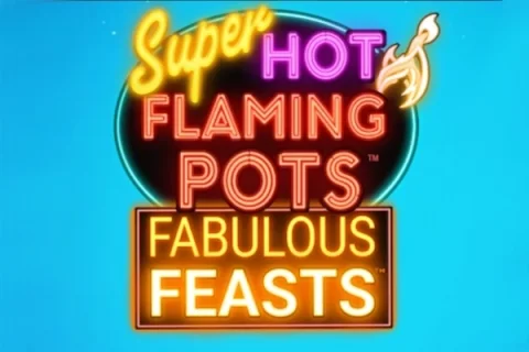Super Hot Flaming Pots Fabulous Feasts slot game artwork