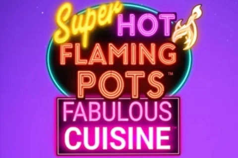 Super Hot Flaming Pots Fabulous Cuisine slot game artwork